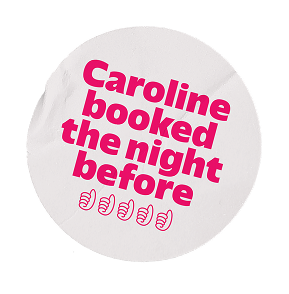 She booked the night before
